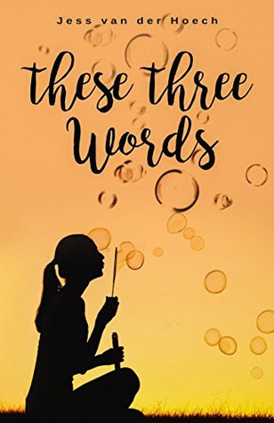 These Three Words (Kindle Edition)