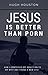 Jesus Is Better Than Porn by Hugh Houston