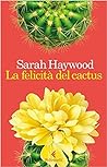 La felicità del cactus by Sarah  Haywood
