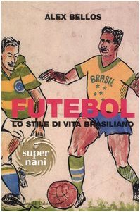 Futebol: Lo stile di vita brasiliano