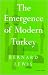 The Emergence of Modern Turkey by Bernard Lewis