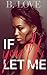 If You'll Let Me by B. Love