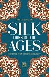 Silk Through the Ages: The textile that conquered luxury Silk Through the Ages: The textile that conquered luxury
