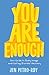 You Are Enough