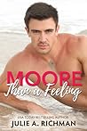Moore than a Feeling by Julie A. Richman Moore than a Feeling by Julie A. Richman