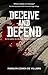 Deceive and Defend (The Silverman Saga Book 3)