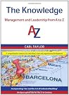The Knowledge: Management and Leadership from A to Z The Knowledge: Management and Leadership from A to Z