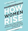 How Women Rise by Sally Helgesen