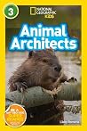 Animal Architects (National Geographic Readers: L3) Animal Architects (National Geographic Readers: L3)