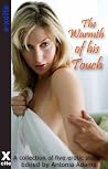 The Warmth of His Touch - A collection of five erotic stories