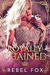 Royally Chained (Crowned Book 1)