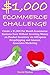 $1,000 Ecommerce Challenge:...