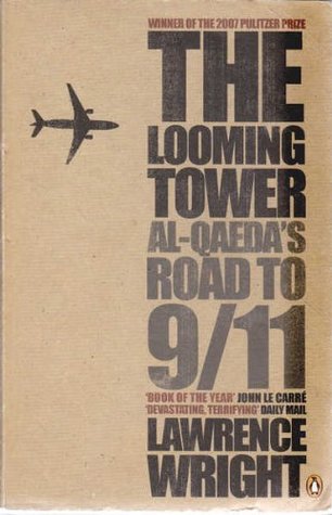 The Looming Tower - Al-Qaeda's Road to 9/11