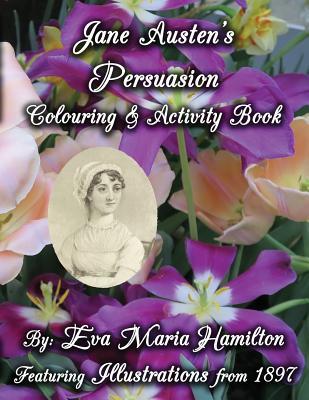 Jane Austen's Persuasion Colouring & Activity Book: Featuring Illustrations from 1897 (Jane Austen Colouring & Activity Book)