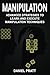 Manipulation: Advanced strategies to Learn and Execute Manipulation Techniques