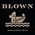 Blown