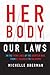 Her Body, Our Laws: On the Front Lines of the Abortion War, from El Salvador to Oklahoma