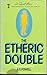 Etheric Double and allied phenomena