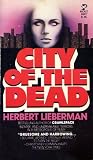 City Of The Dead by Herbert Lieberman City Of The Dead by Herbert Lieberman
