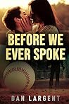 Before We Ever Spoke