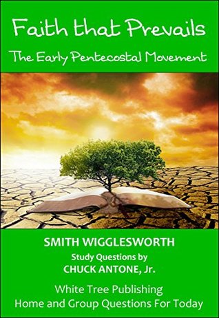 Faith that Prevails: The Early Pentecostal Movement -- Home and Group Questions for Today