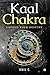 Kaal Chakra : Unfold Your D...