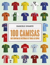 100 Camisas que Contam as Histórias de todas as Copas (Paperback)