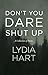 Don't You Dare Shut Up: A C...