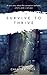 Survive to Thrive by Chanda Riddick