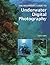 The Beginner's Guide to Underwater Digital Photography