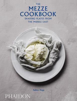 The Mezze Cookbook: Sharing Plates from the Middle East