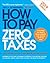 How to Pay Zero Taxes, 2018...