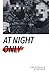 At Night Only