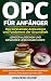 OPC für Anfänger: Das wirks...