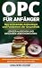 OPC für Anfänger by Biohacking Academy