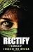 Rectify: A Novella
