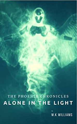 Alone in the Light (The Phoenix Chronicles #1)