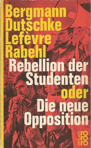 Rebellion der Studenten oder Die neue Opposition