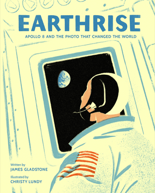 Earthrise: Apollo 8 and the Photo That Changed the World