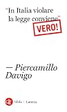 "In Italia violare la legge conviene". Vero!