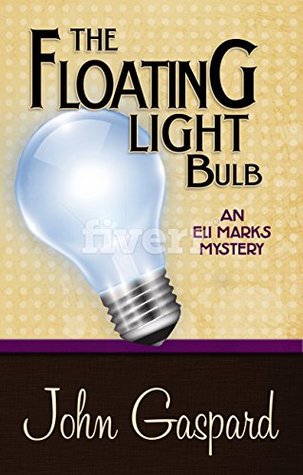 The Floating Light Bulb (An Eli Marks Mystery #5)