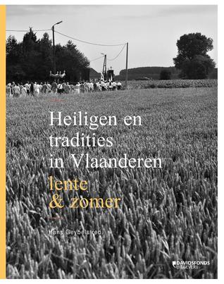 Heiligen en tradities in Vlaanderen. Lente & zomer