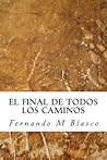 El final de todos los caminos (Spanish Edition)