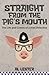 Straight from the Pig's Mouth by Al Lester