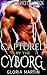 Captured by the Cyborg by Gloria  Martin