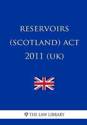 Reservoirs (Scotland) Act 2011 (UK)