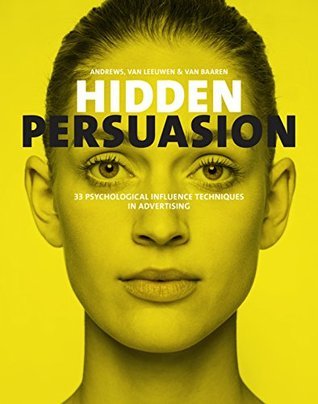Hidden Persuasion. 33 Psychological Influence Techniques in Advertising (Hardcover)