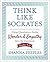 Think Like Socrates: Using Questions to Invite Wonder and Empathy Into the Classroom, Grades 4-12 (Corwin Teaching Essentials)