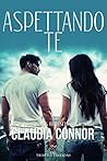 Aspettando te by Claudia Connor