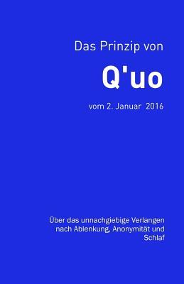 Das Prinzip von Q'uo (2. Januar 2016): Über das unnachgiebige Verlangen nach Ablenkung, Anonymität und Schlaf (Gesamtarchiv Bündniskontakt) (German Edition)